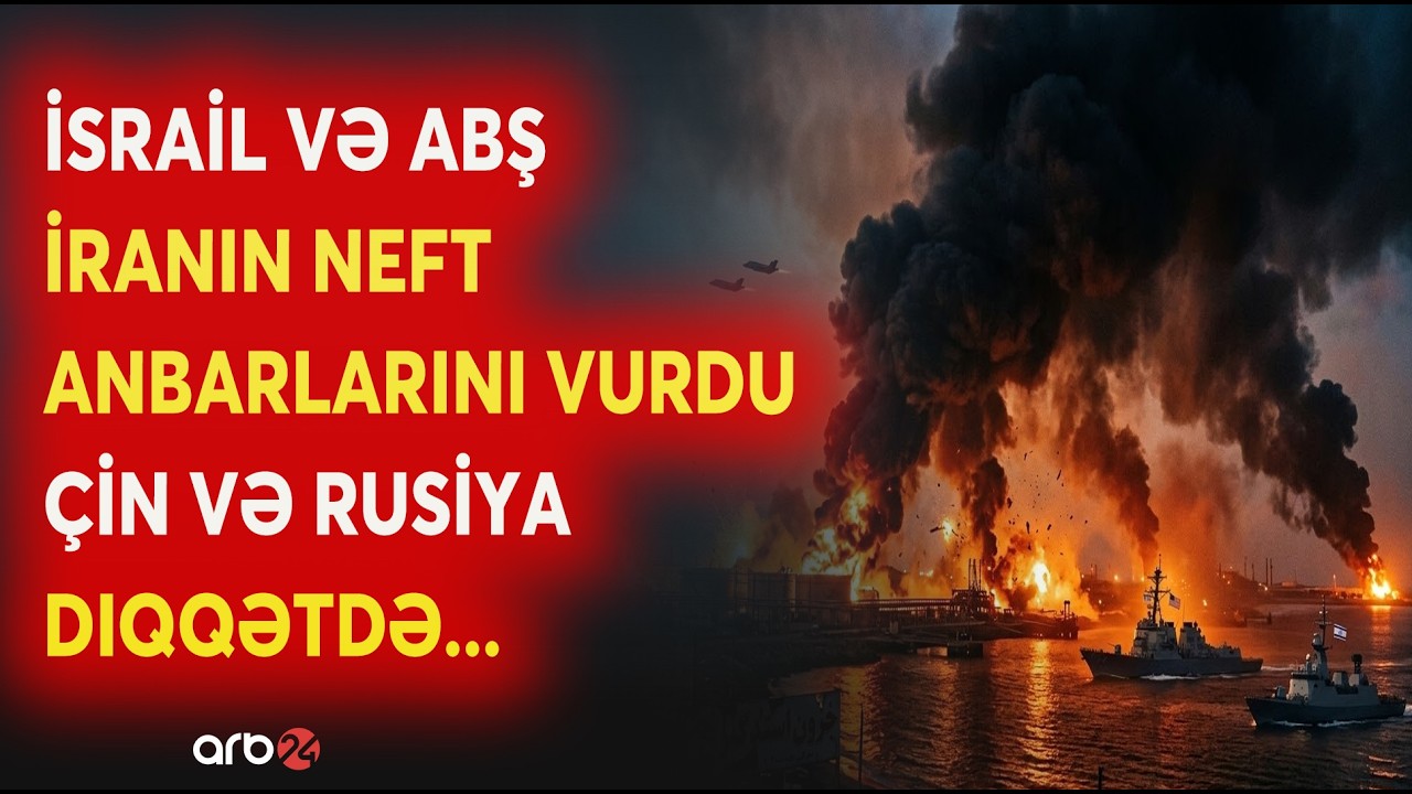 Yaxın Şərqdə gərginlik artdı - İran enerji bazaları hücum altında - Çin və Rusiyanın reaksiyası...