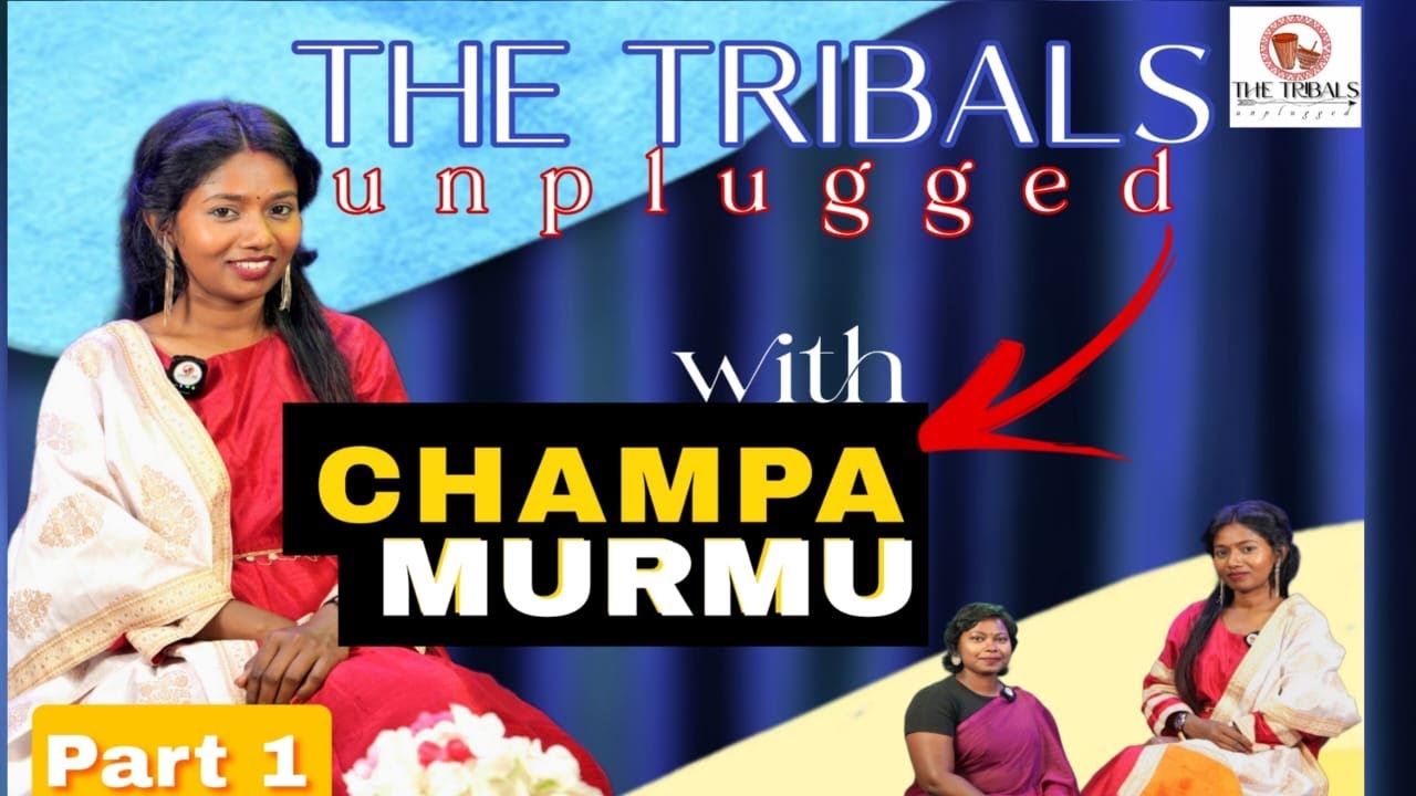 The Tribals Unplugged with Champa Murmu | Ep02 Part 01 | The Tribals Unplugged