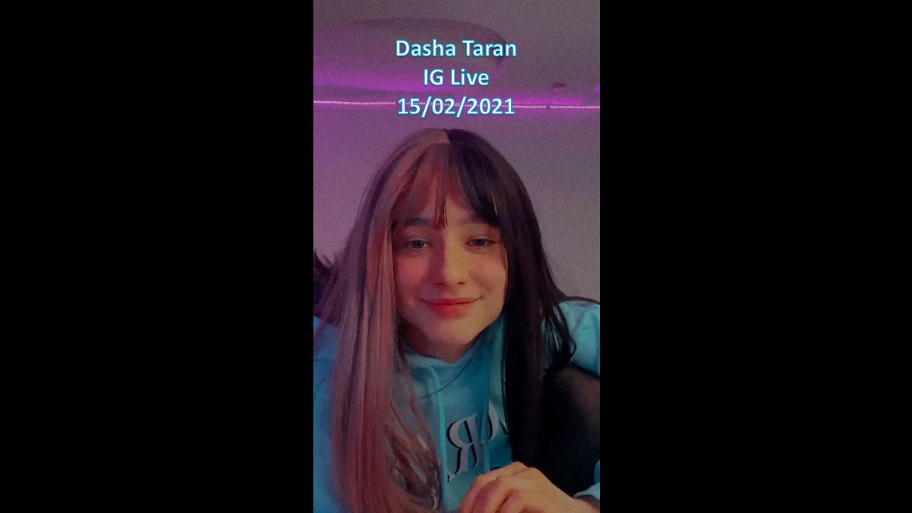 Dasha Taran IG Live - 15/02/2021