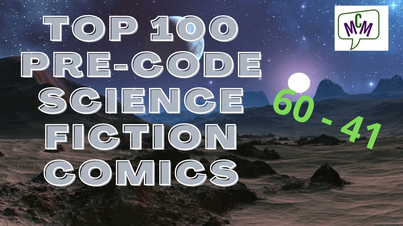 Top 100 Pre-code Science Fiction Comics Numbers 60 To 41 (ep 361)