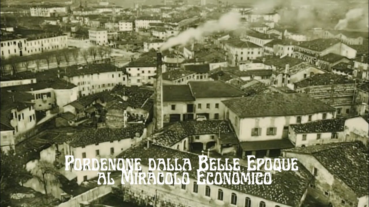 Pordenone dalla Belle &Eacute;poque al miracolo economico