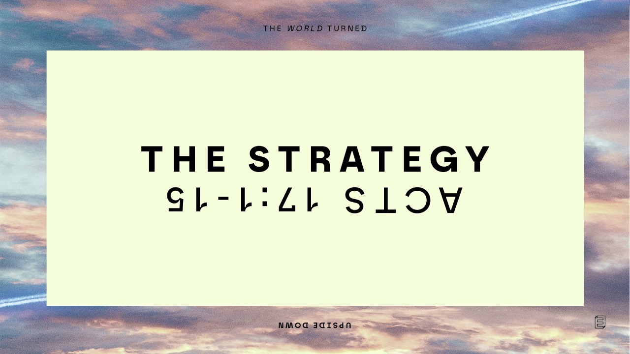 The World Turned Upside Down Pt. 3 // The Strategy - Tobi Ford-Western // Acts 17:1-15