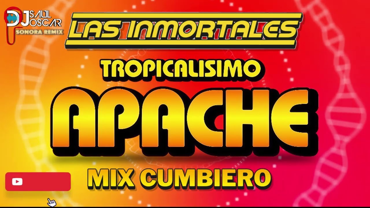 TROPICALISIMO APACHE - MIX CUMBIERO (LAS INMORTALES) DJ SAUL DJ OSCAR 