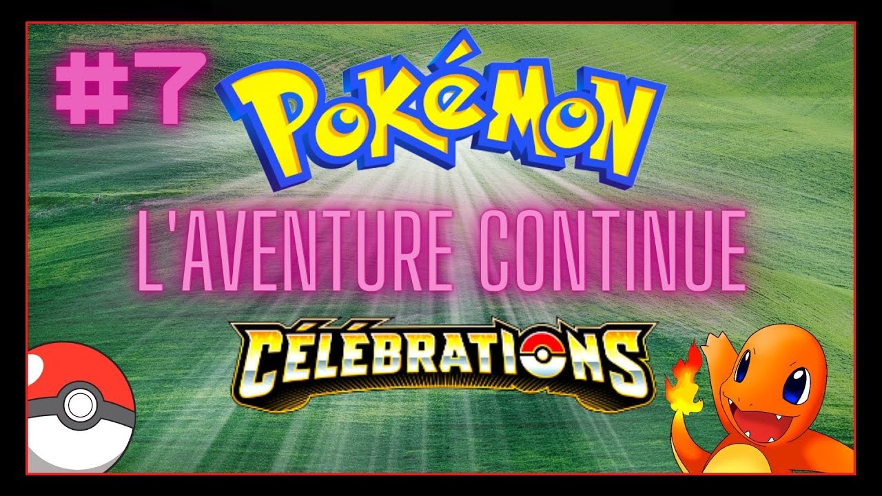 #7 POKEMON célébrations l'aventure continue !