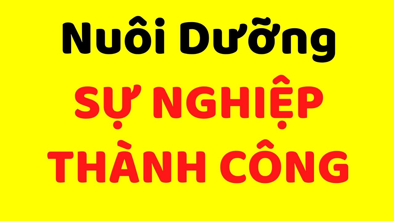 3 Cách Nuôi Dưỡng Sự Nghiệp Thành Công