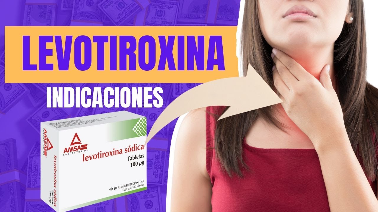 LEVOTIROXINA ¿QUÉ ES? - ¿CUÁLES SON SUS INDICACIONES? ?EFECTOS ADVERSOS?