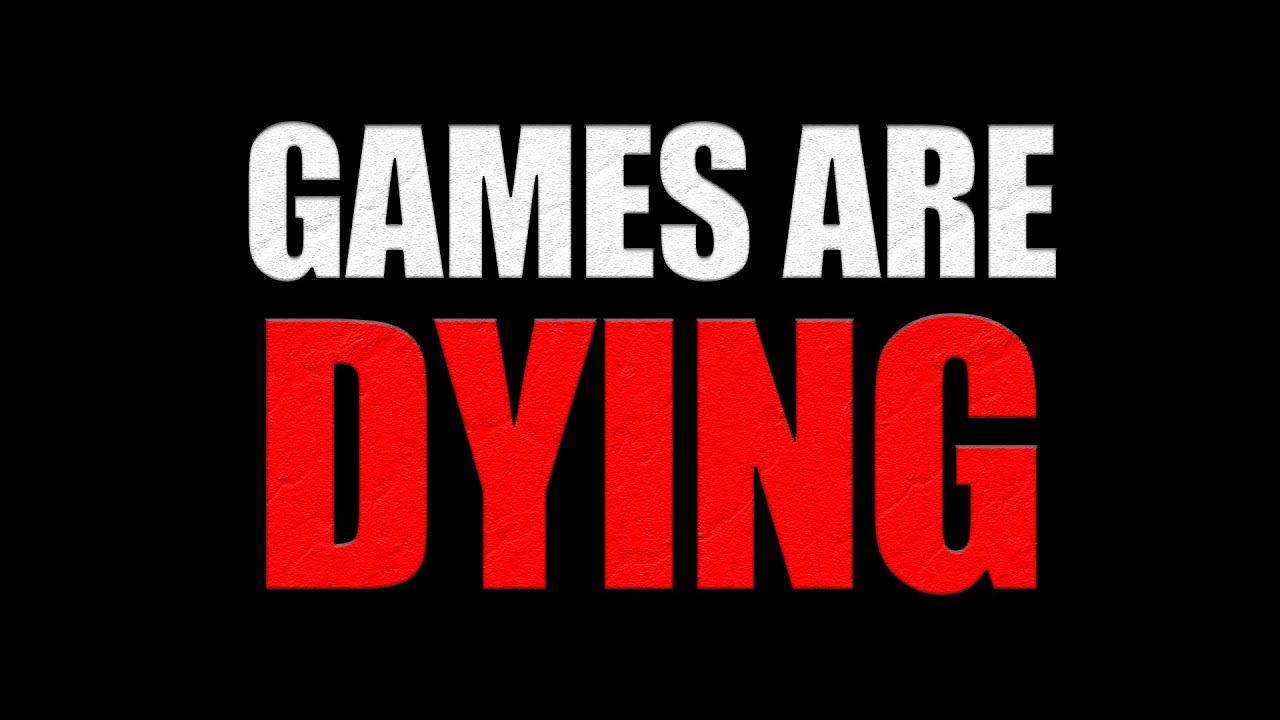 IS GAMING DYING?