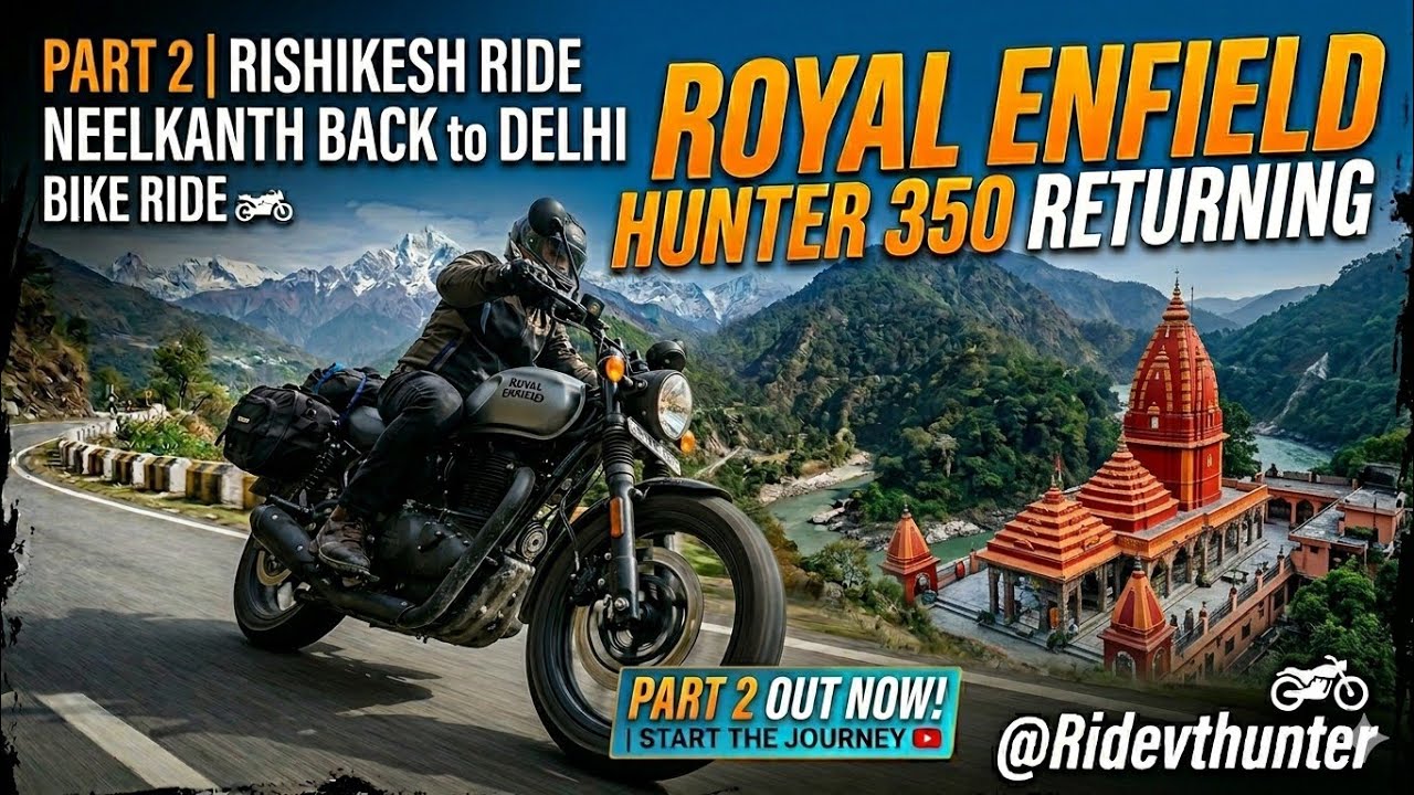 Part 2 Rishikesh ride Neelkanth back to delhi