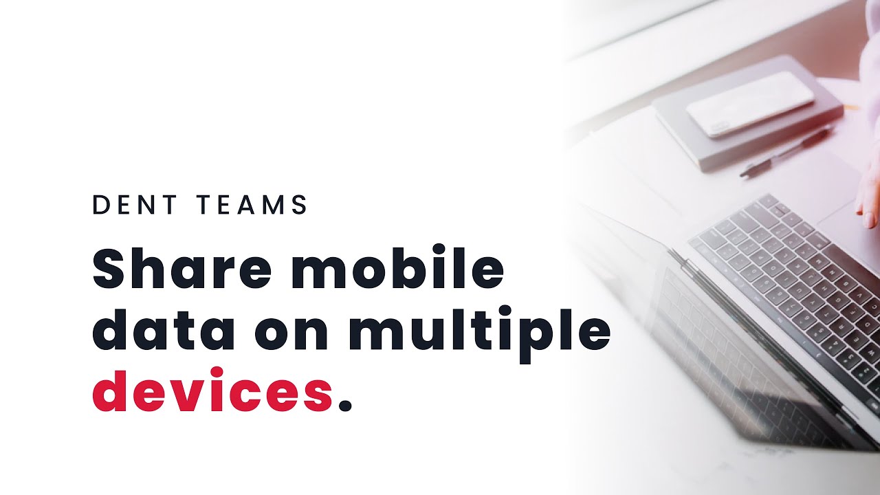 DENT Teams &ndash; Share mobile data on multiple devices