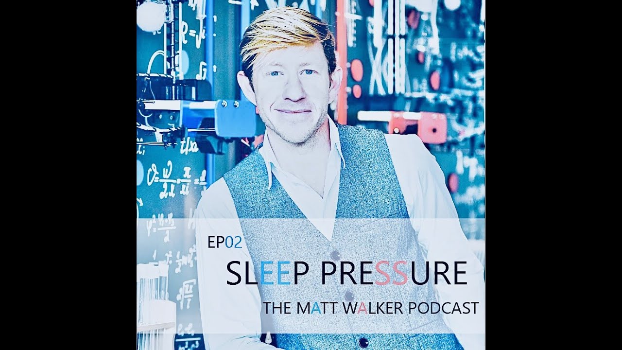 Episode 02:  Sleep Pressure