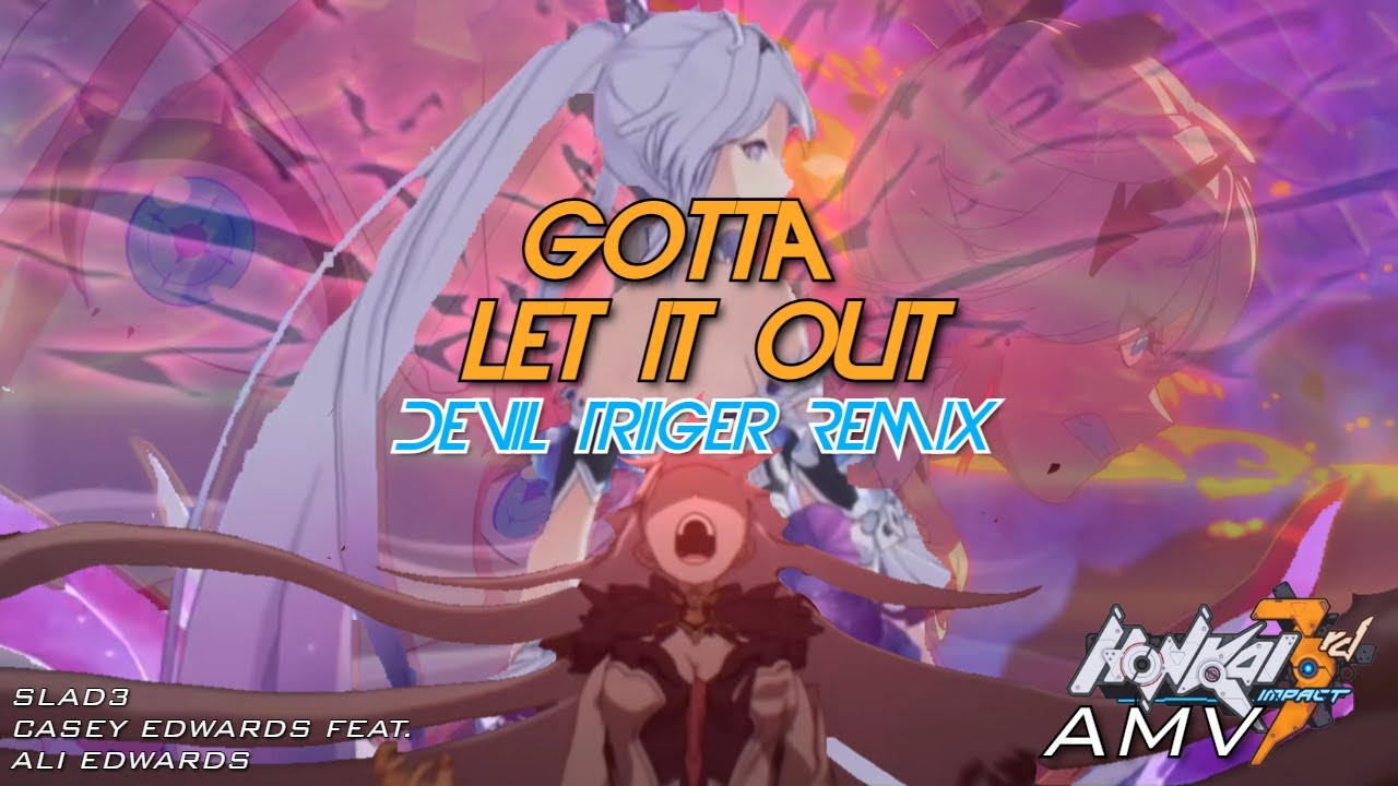 Devil Trigger (Gotta Let It Out) : Honkai Impact 3rd / 崩壊3rd [MAD] / [AMV] Redux #honkaimemory