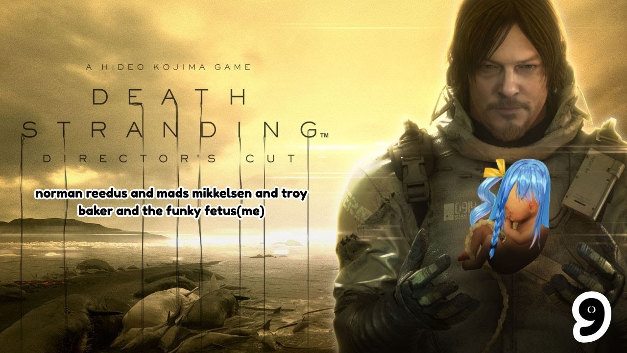 【Death Stranding】FINALLY BACK IN DADDYS ARMS....【V&U | GEN4】