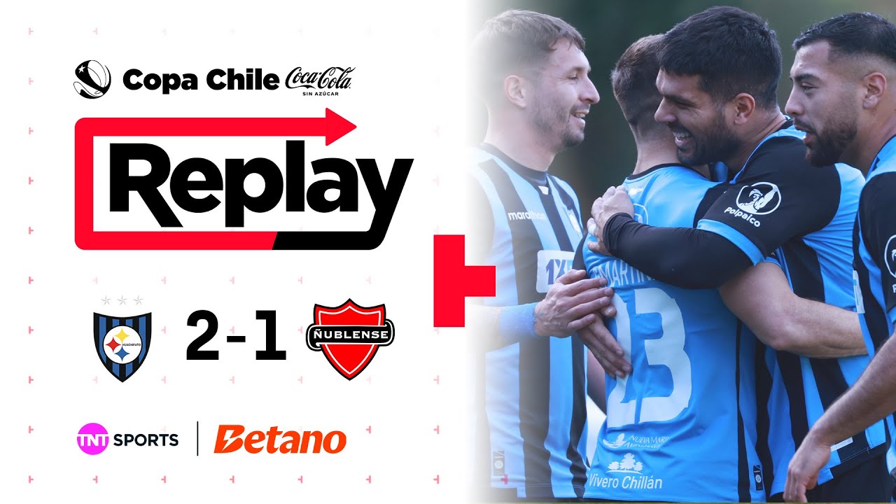 TNT Sports Replay | Huachipato 2 - 1 Ñublense | Copa Chile Coca Cola Sin Azúcar