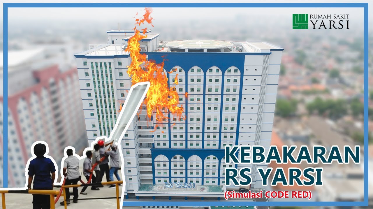 Kebakaran Rumah Sakit YARSI!! (Simulasi Code RED)