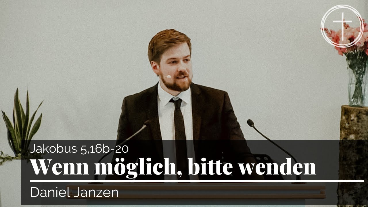 Wenn möglich, bitte wenden (Jakobus 5,16b-20)  | Predigt