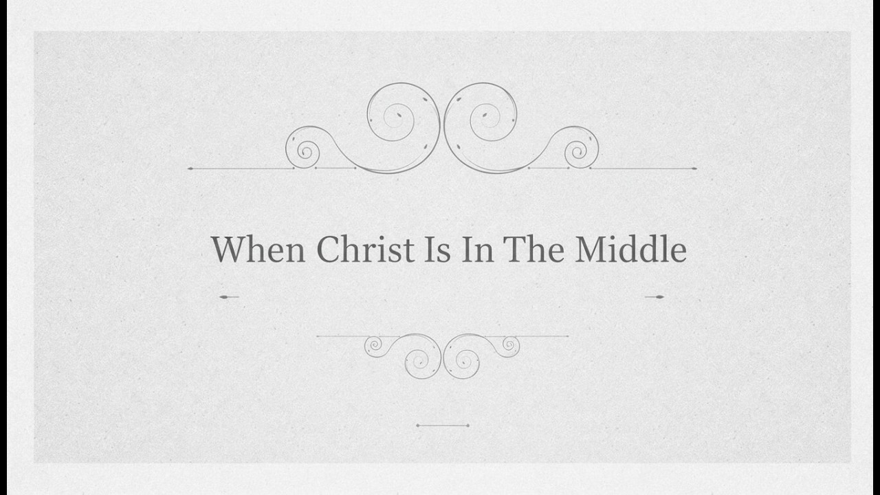 When Christ Is In The Middle (Marriage) | Family Series By GB3
