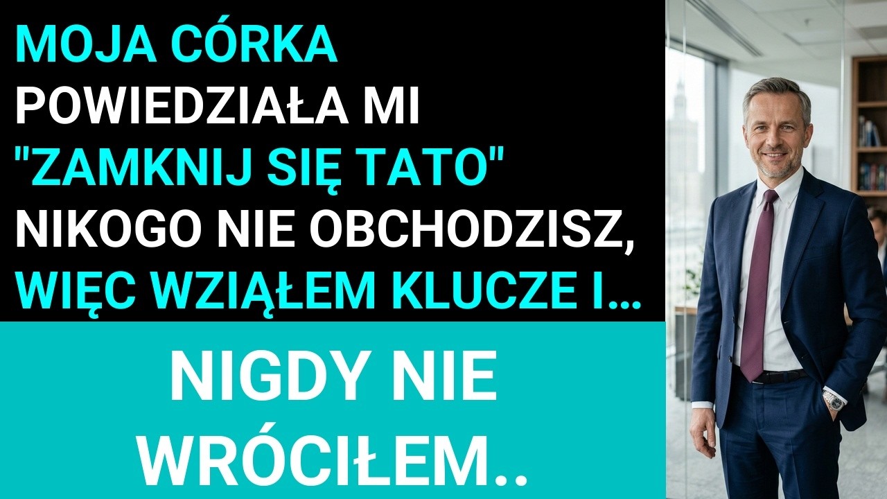 Moja Córka Powiedziała „Zamknij Się, Tato” Przy Stole. Więc Wstałem, Wziąłem Klucze — I Nigdy Nie