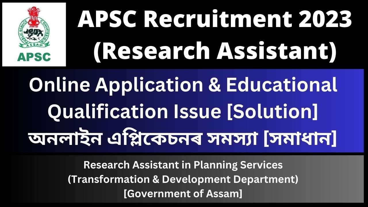 APSC Research Assistant 2023: Online Application/Educational Qualification Issue [Solution]
