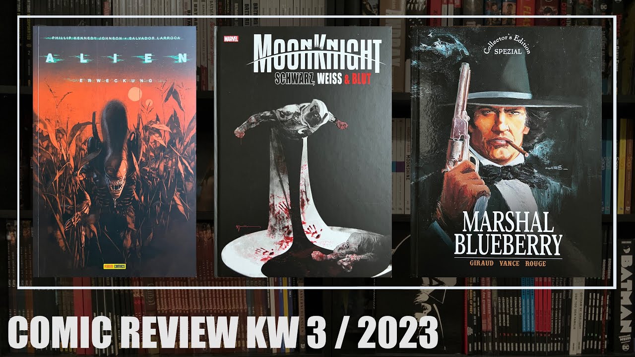 Comic Review KW 3 / 2023: Alien 2, Moon Knight - Schwarz, Weiss & Blut, Marshal Blueberry