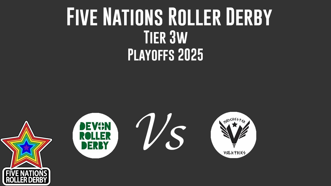 Devon Roller Derby Vs Manchester Valkyries | Five Nations Roller Derby Playoffs | Game 9