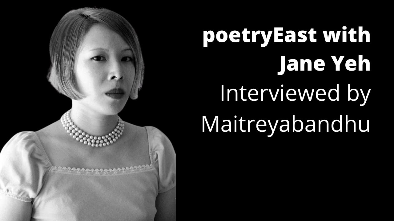 poetryEast with Jane Yeh | Interviewed by Maitreyabandhu