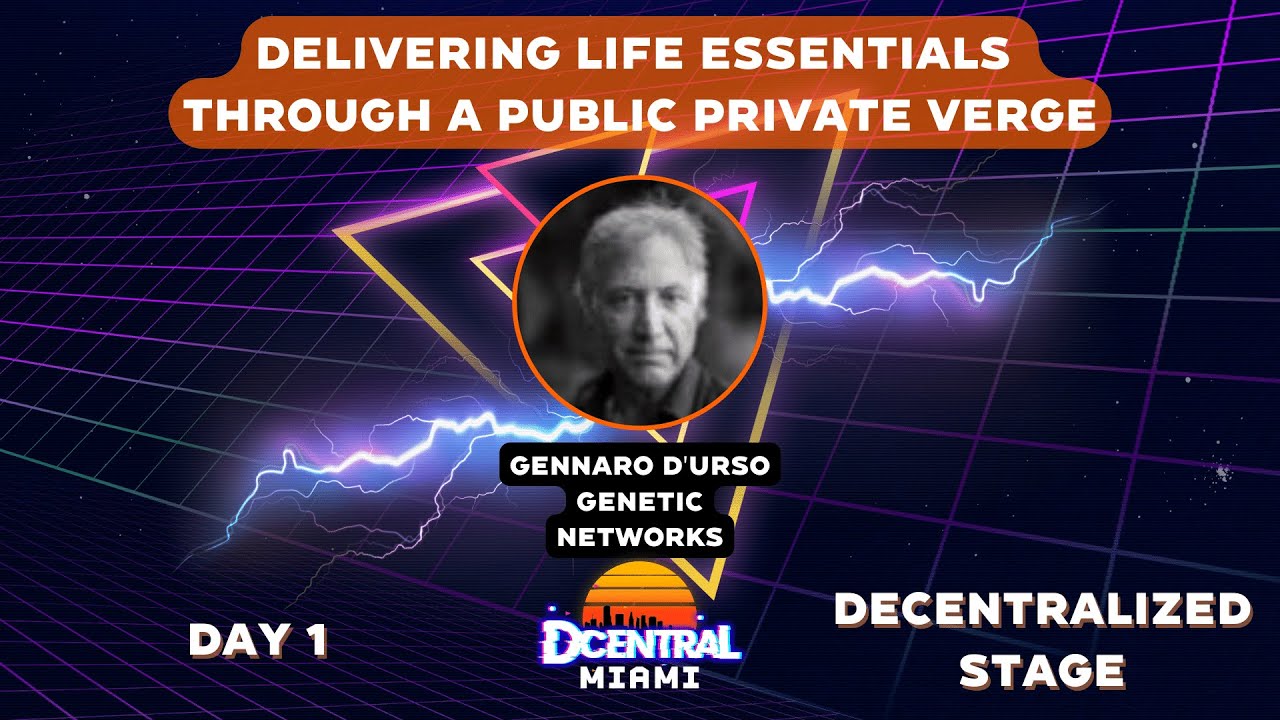 Delivering Life Essentials through a Public Private Verge - DCENTRAL MIAMI 2022
