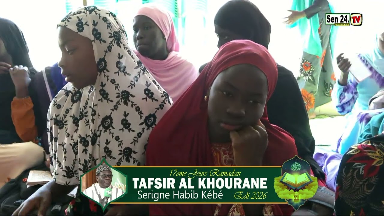 17eme Jour Tafsir Al Khourane Serigne Habib Kébé edi 2026