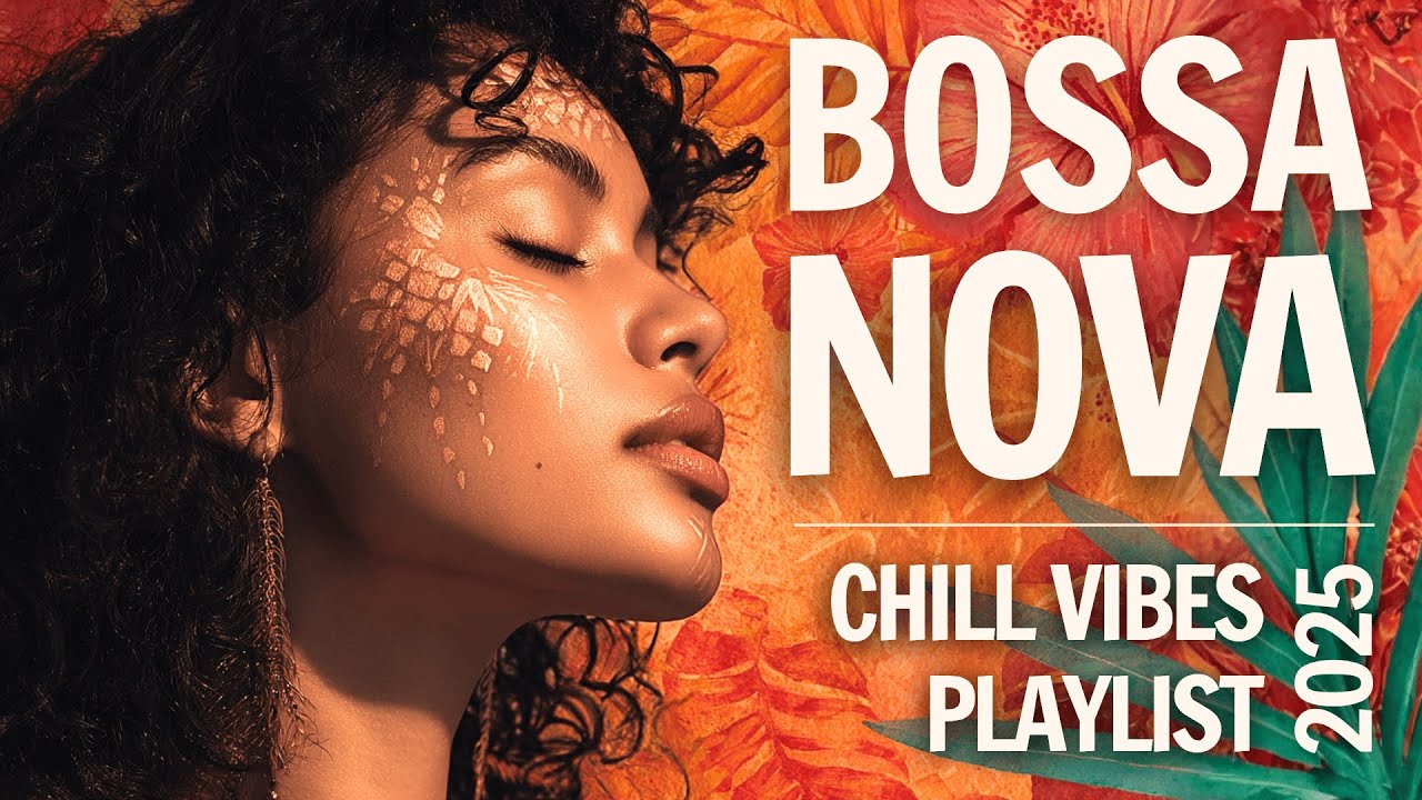 BOSSA NOVA MIX 2025 – 3 Hour Smooth Mix #BossaNova #2025 #Relaxation #music #playlist