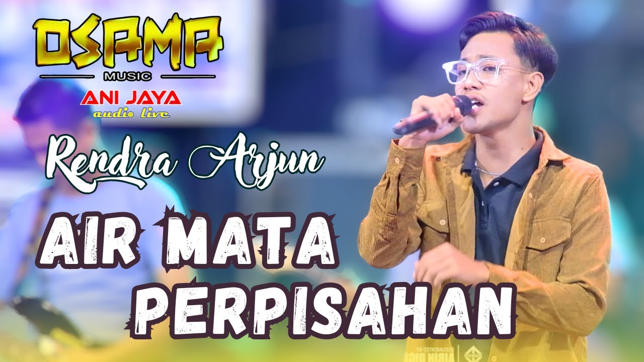 AIR MATA PERPISAHAN - RENDRA ARJUN - OSAMA MUSIK - ANIJAYA AUDIO LIVE AIRIN DIGIMEDIA