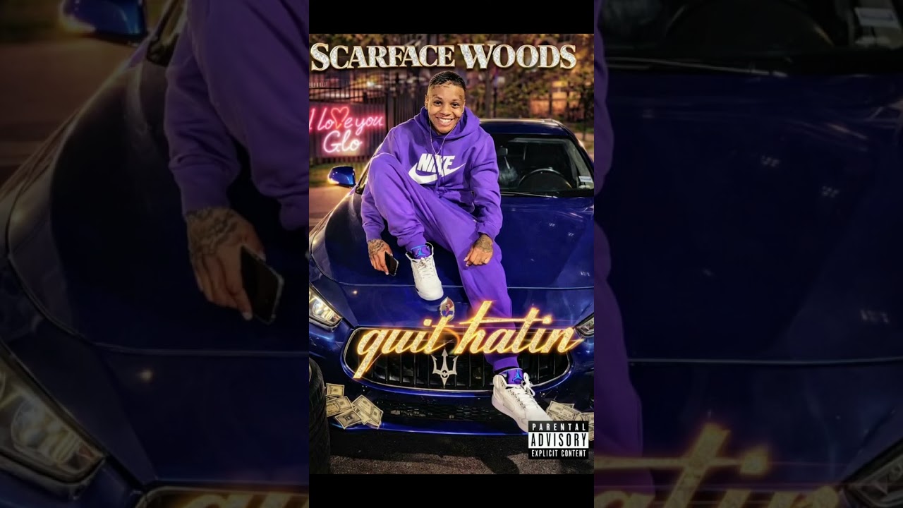 Scarface Woods - Quit Hatin 🔥