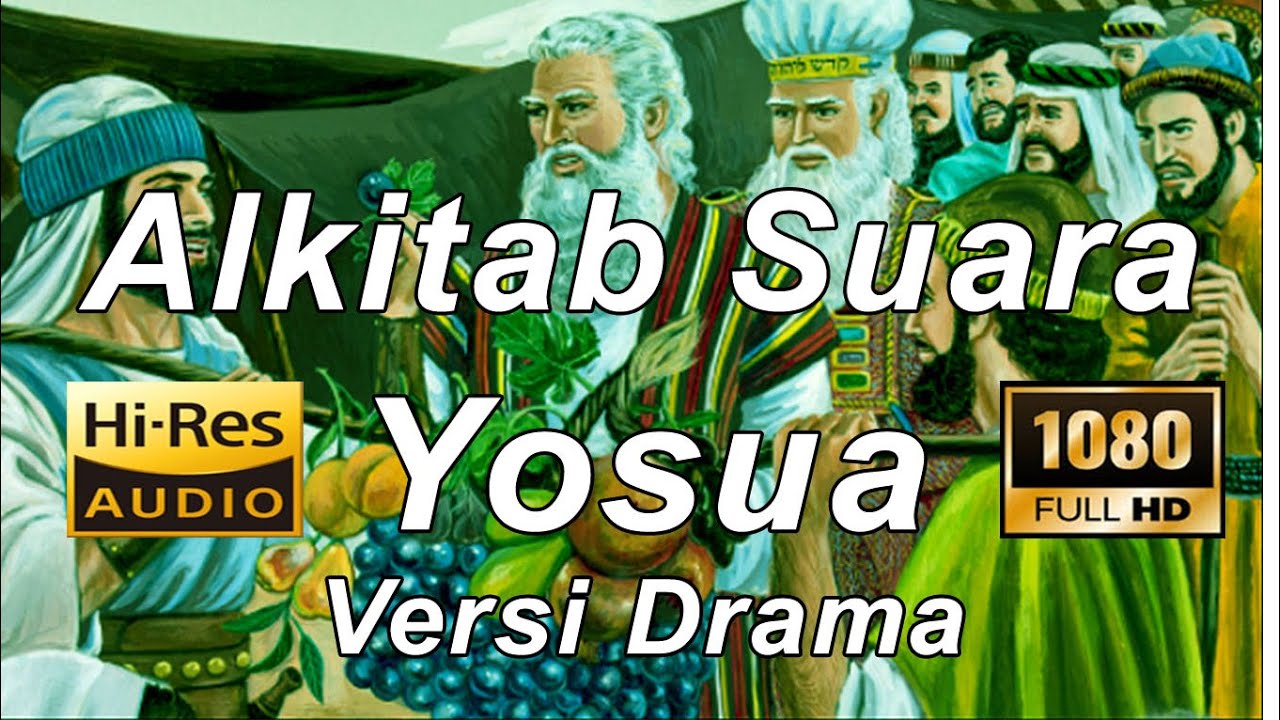 Alkitab Suara - Yosua Versi Drama Full HD, pasal & ayat.