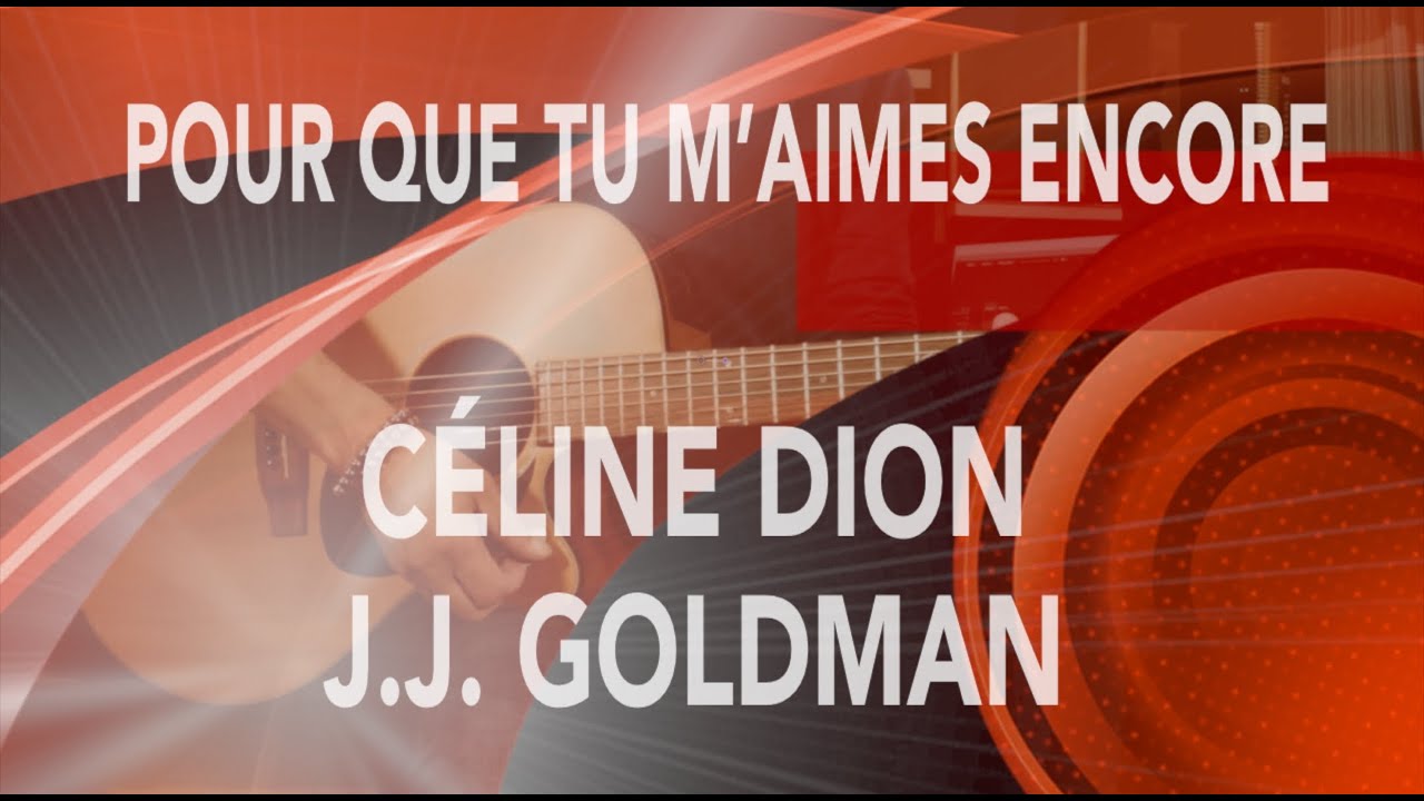 POUR QUE TU M’AIMES ENCORE - Cėline DION - J.J. GOLDMAN  - Tuto Guitare - Ma Session Guitare