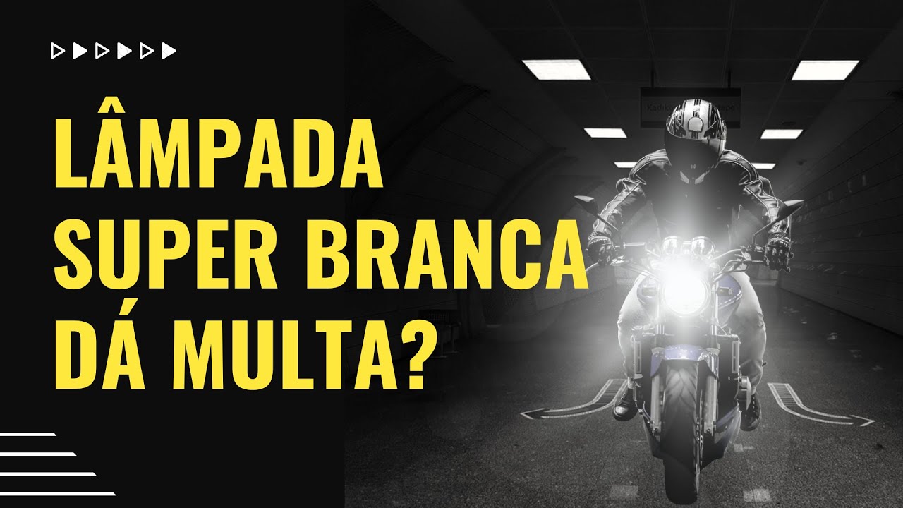 L&acirc;mpada Super Branca D&aacute; multa?