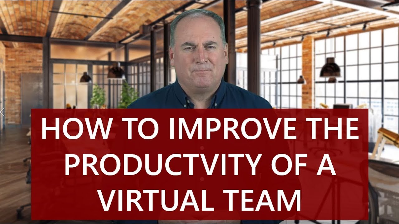 How to improve the productivity of a virtual team