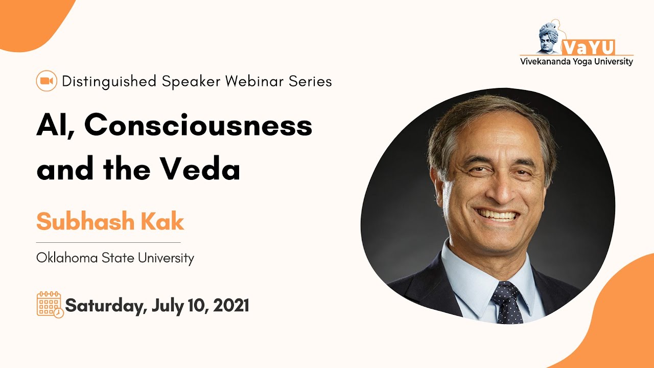 AI, Consciousness and the Veda | Distinguished Webinar Series | Subhash Kak | VaYU