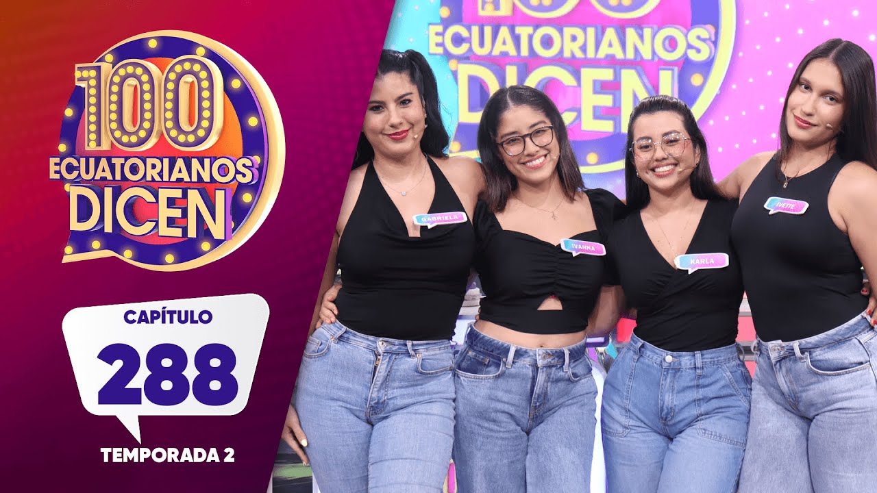 Capítulo 288/ 100 Ecuatorianos Dicen / Segunda Temporada