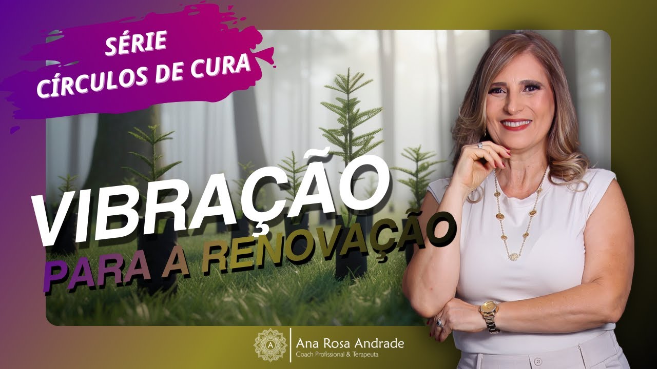 🌿 CÍRCULOS DE CURA | VIBRAÇÃO PARA A RENOVAÇÃO ✨