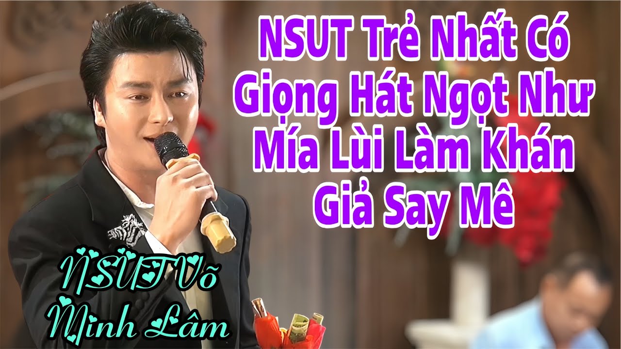 NSUT Trẻ Nhất Võ Minh Lâm Có Giọng Hát Ngọt Như Mía Lùi Làm Cho Bao Nhiêu Khán Giả Nữ Phải Say Mê 