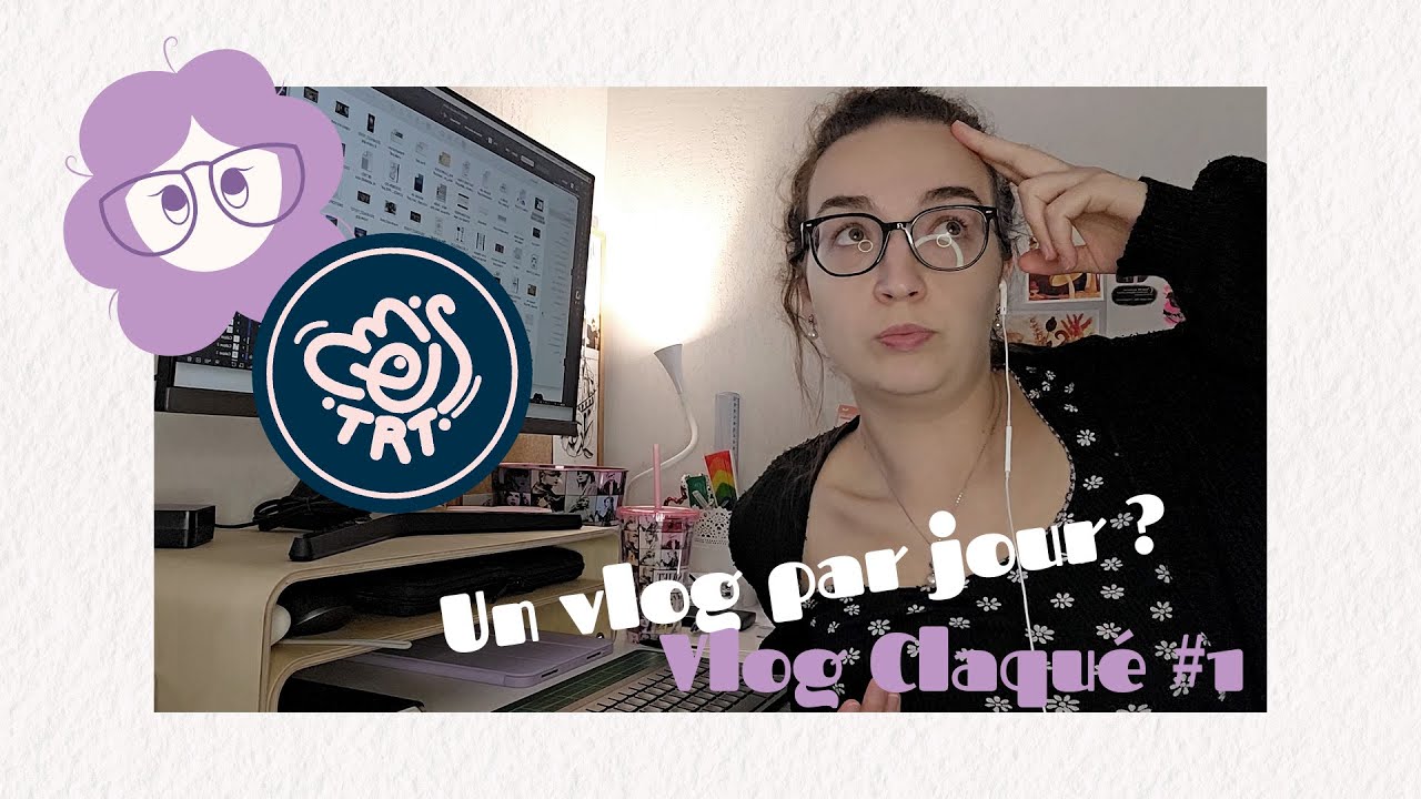 Je reprends ma chaîne (montage, refonte identité visuelle, blabla) - Vlog Claqué #1 - Ems