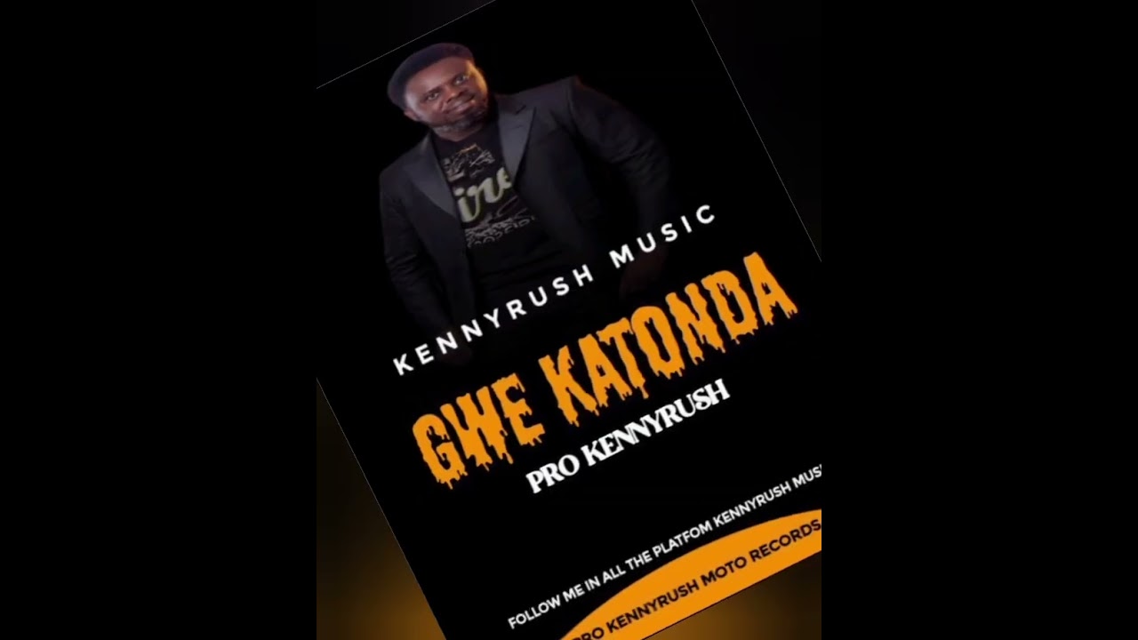 GWE KATONDA-KENNYRUSH MUSIC (OFFICIAL AUDIO)