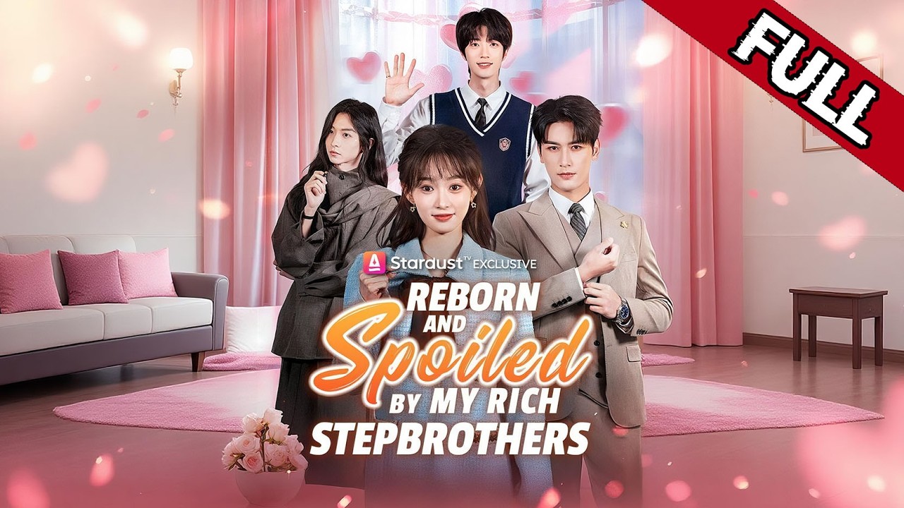 【Multi Sub】《Reborn and Spoiled by My Rich Stepbrothers》| English dubbing | HD online streaming#drama