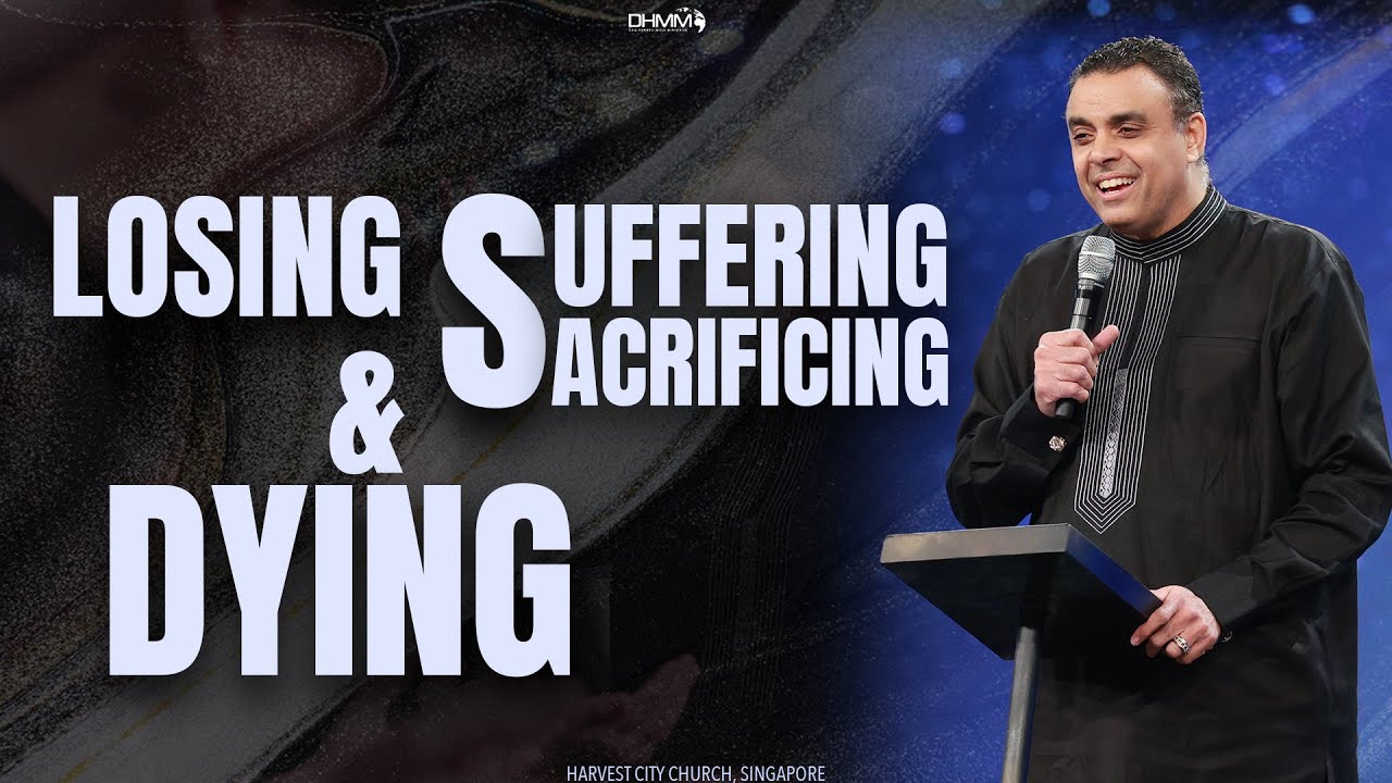 Losing, Suffering, Sacrificing And Dying | ​⁠@cityharvestsg | Singapore | Dag Heward-Mills