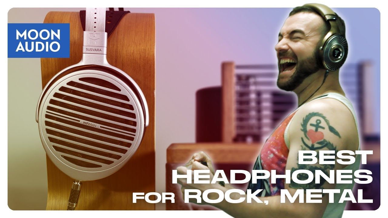 Best Audiophile Headphones for Rock, Metal Music | Moon Audio