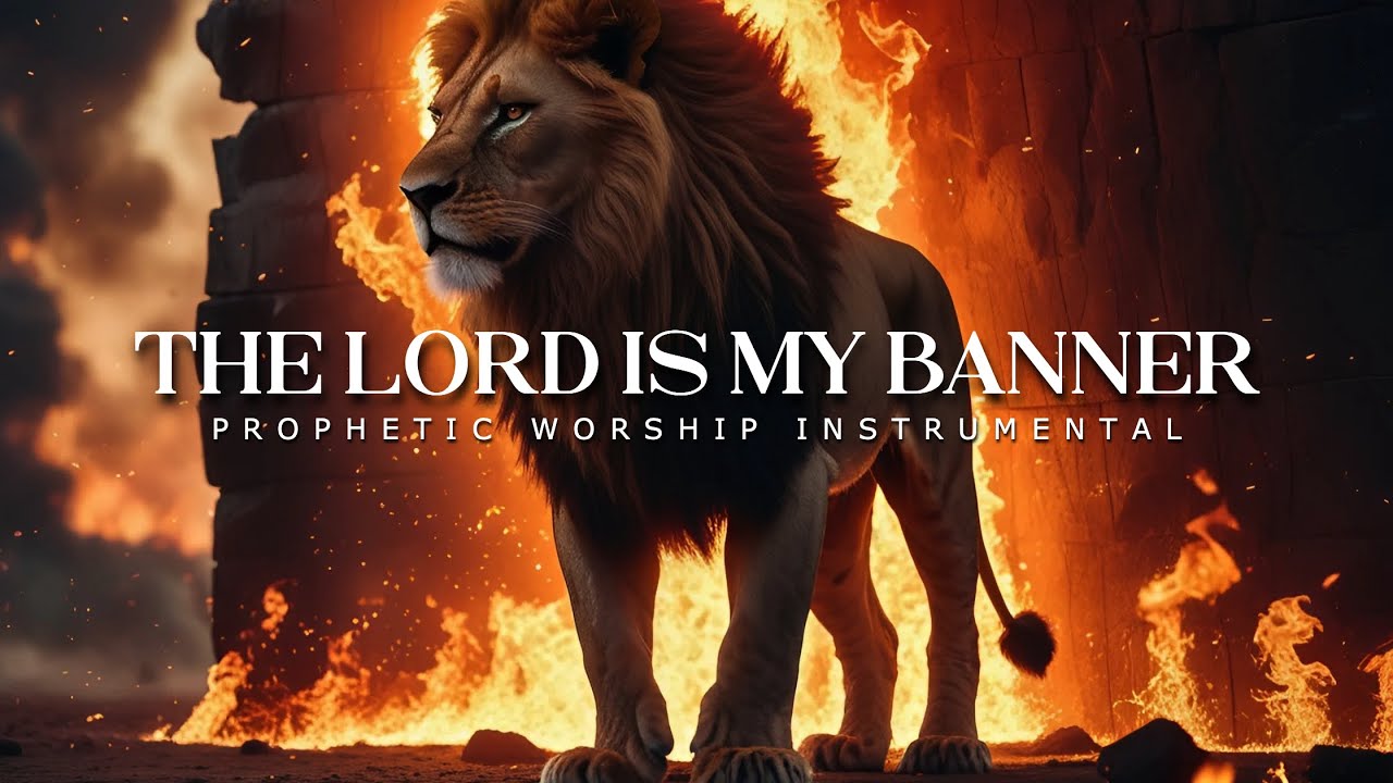 The Lord Is My Banner : Powerful Prophetic Music