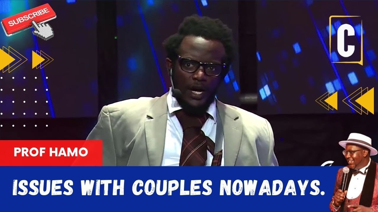 ISSUES WITH COUPLES NOWADAYS. BY: PROF HAMO