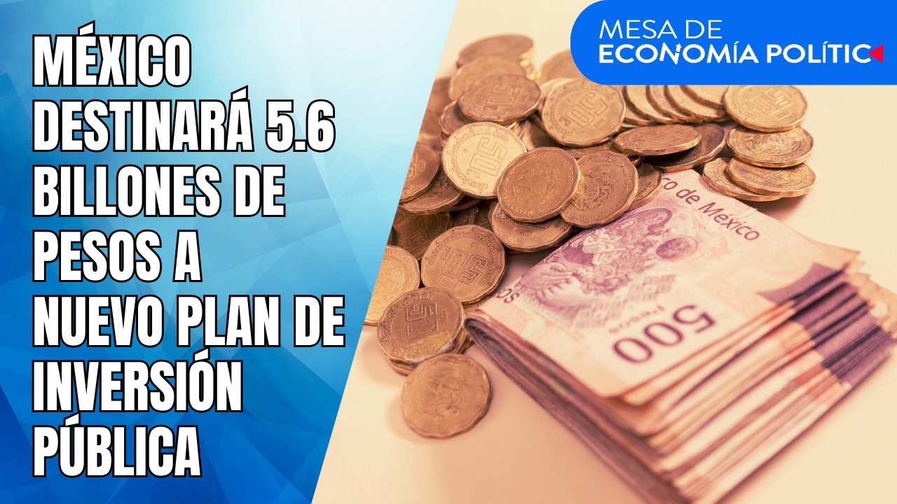 México destinará 5.6 billones de pesos a nuevo plan de inversión pública #economia #opinion