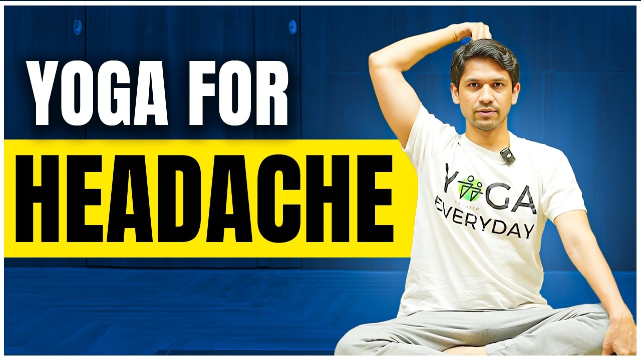 Yoga for Headache Relief | Natural Remedy for Tension & Migraine | Saurabh Bothra Yoga