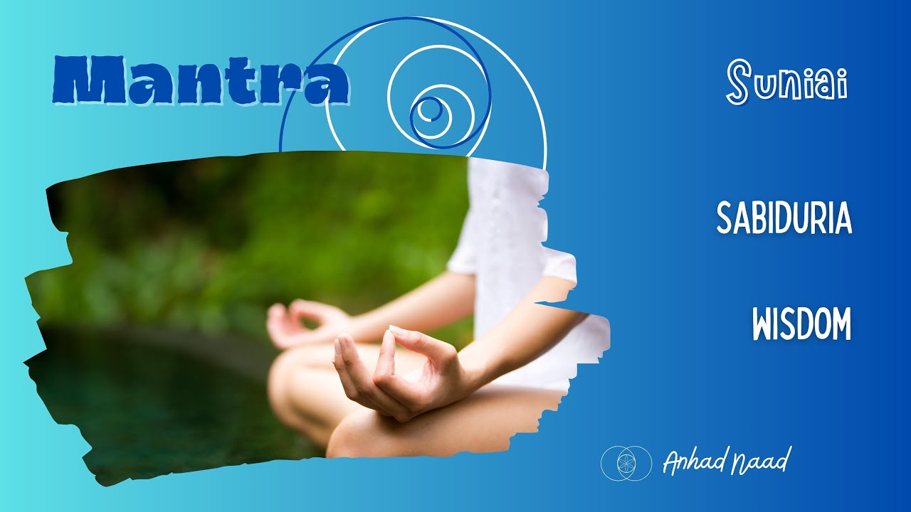 Suniai pauri 8 ~ Mantra para la sabidur&iacute;a ~ Wisdom