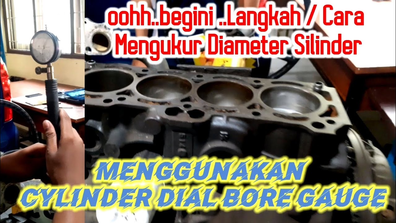Cara Ukur Diameter Cylinder mesin mobil dengan Cylinder Dial Bore Gauge