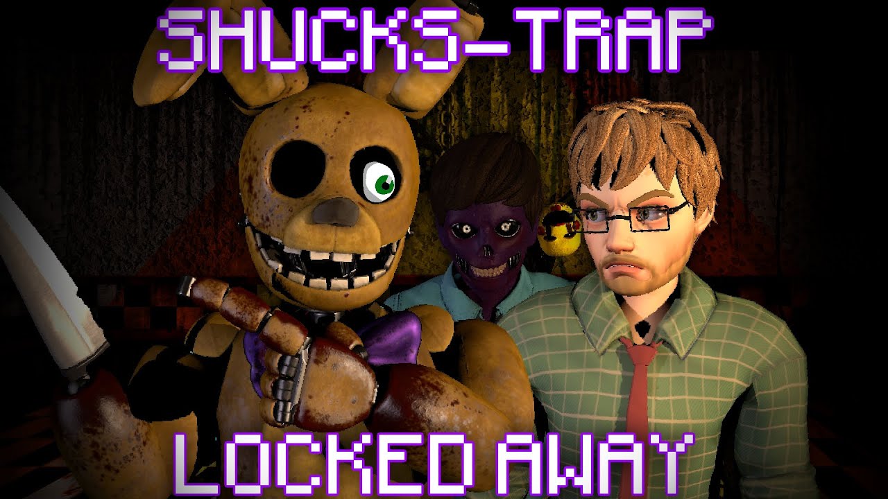 Shucks-Trap: LOCKED AWAY // Locked Away but FNAF